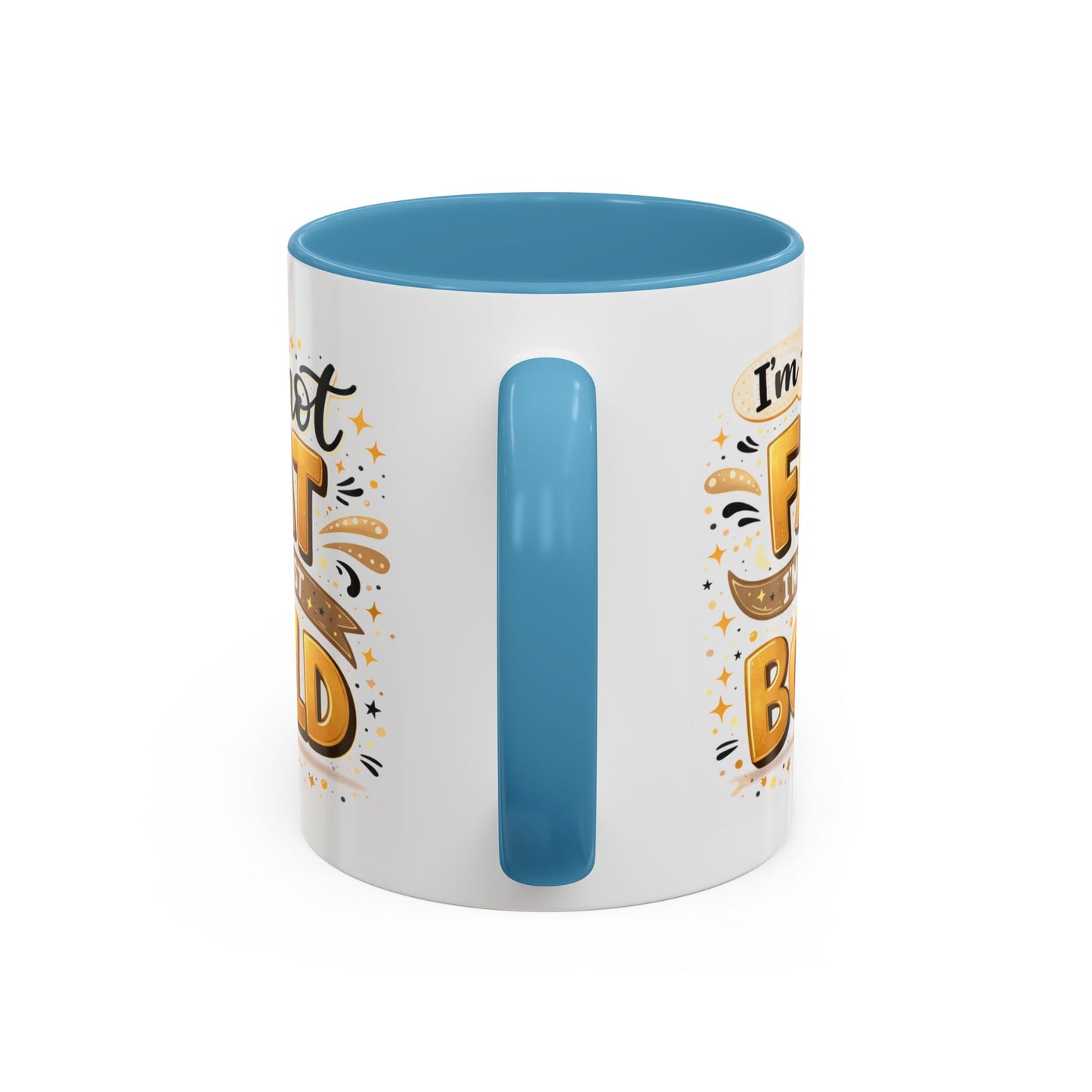 Humor Mug - I'm Not Fat