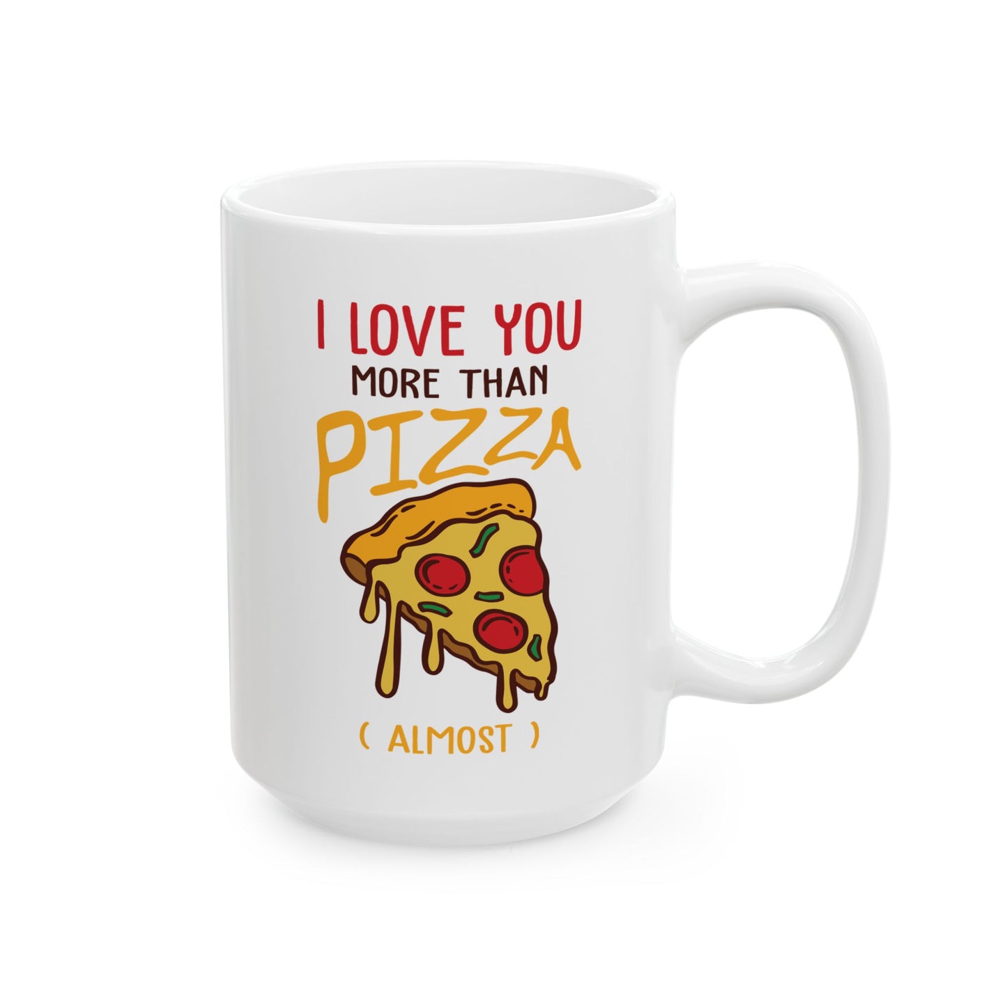 Annaversary Mug - I Love You More Than Pizza ( almost )