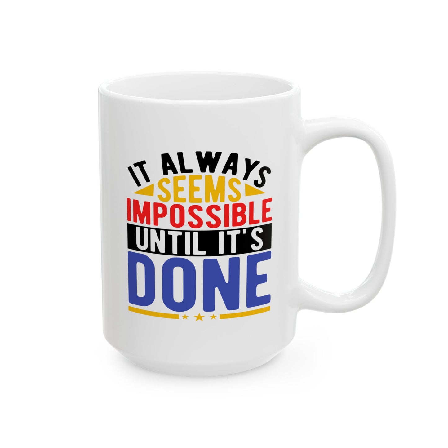 Motivation Mug - It Always Seems Impossible Until It's Done Stars