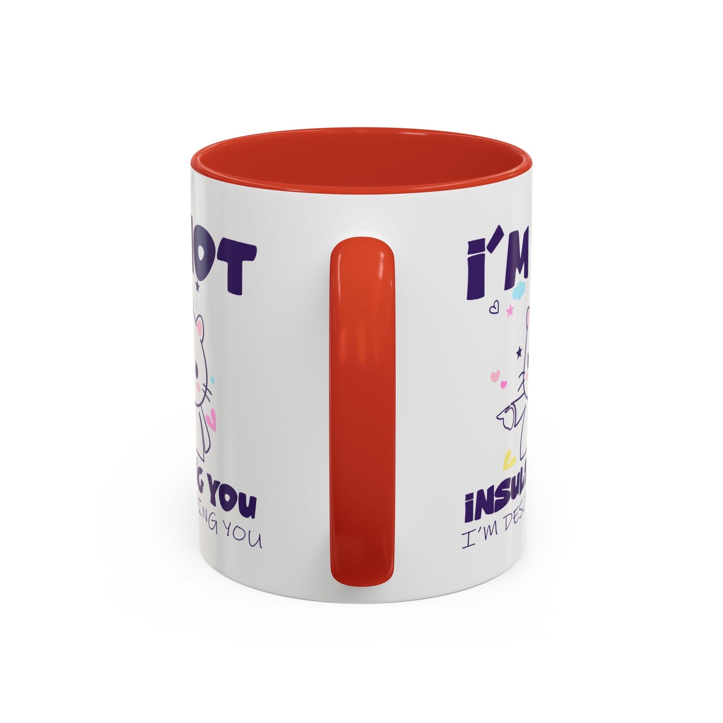 Humor Mug - I'm Not Insulting You