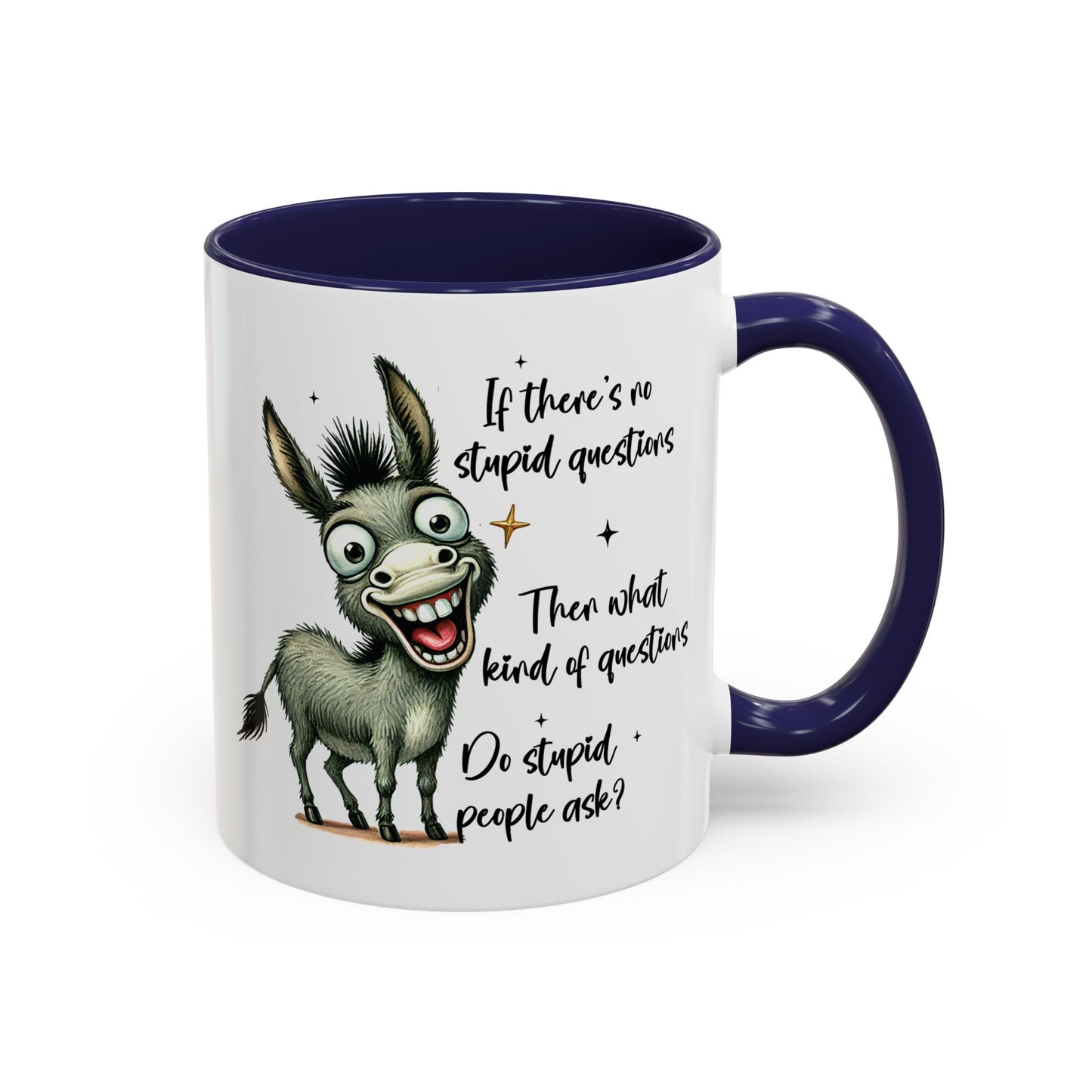 Humor Mug - If there are no stupid questions