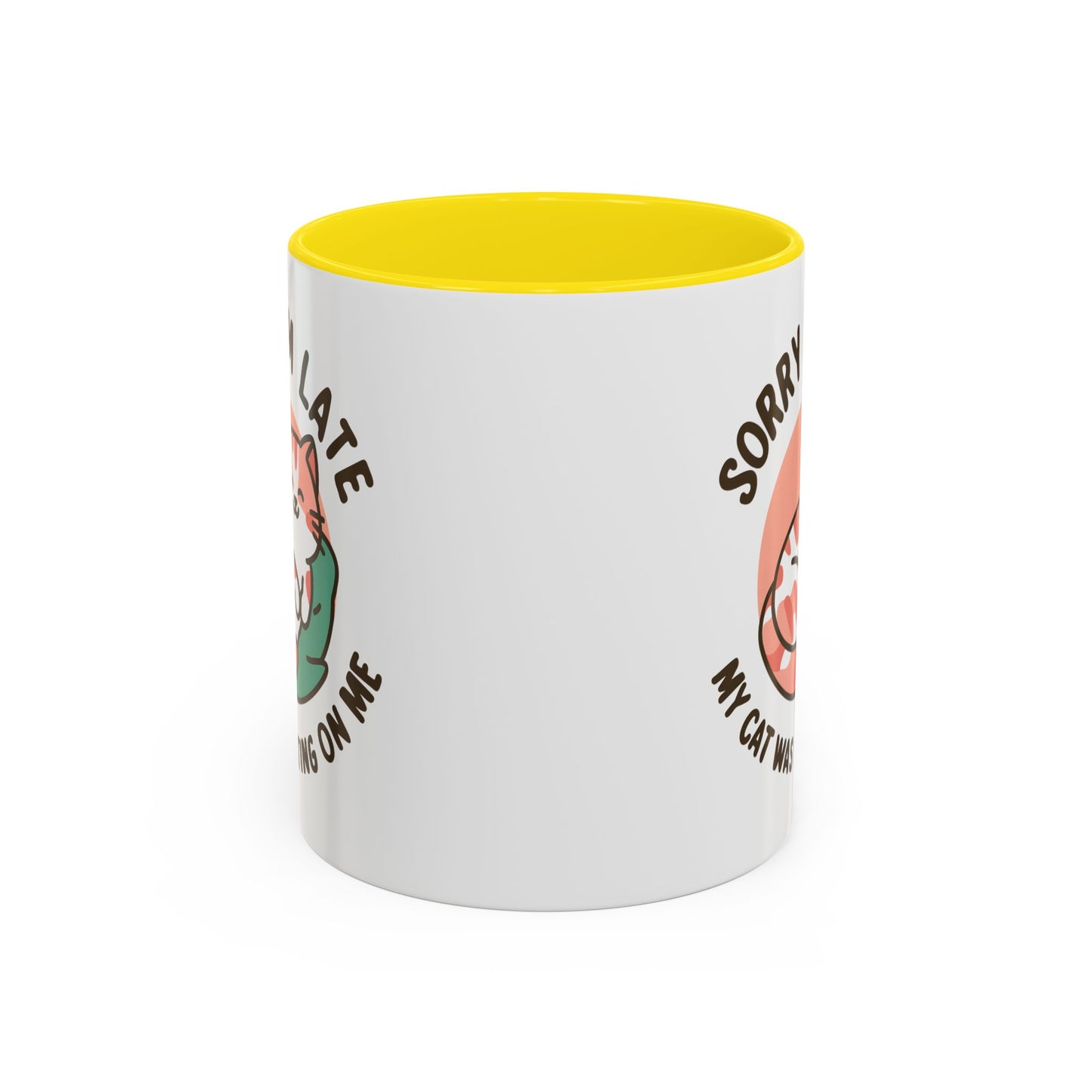 Humor Mug - Sorry I'm Late My Cat Was Sitting on Me