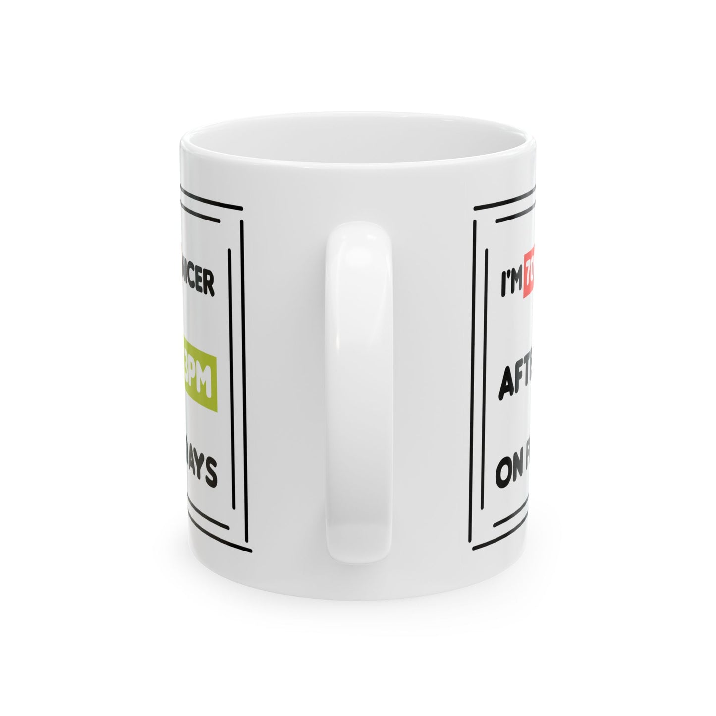Humor Mug - I'm 70% Nicer After 3PM On Fridays