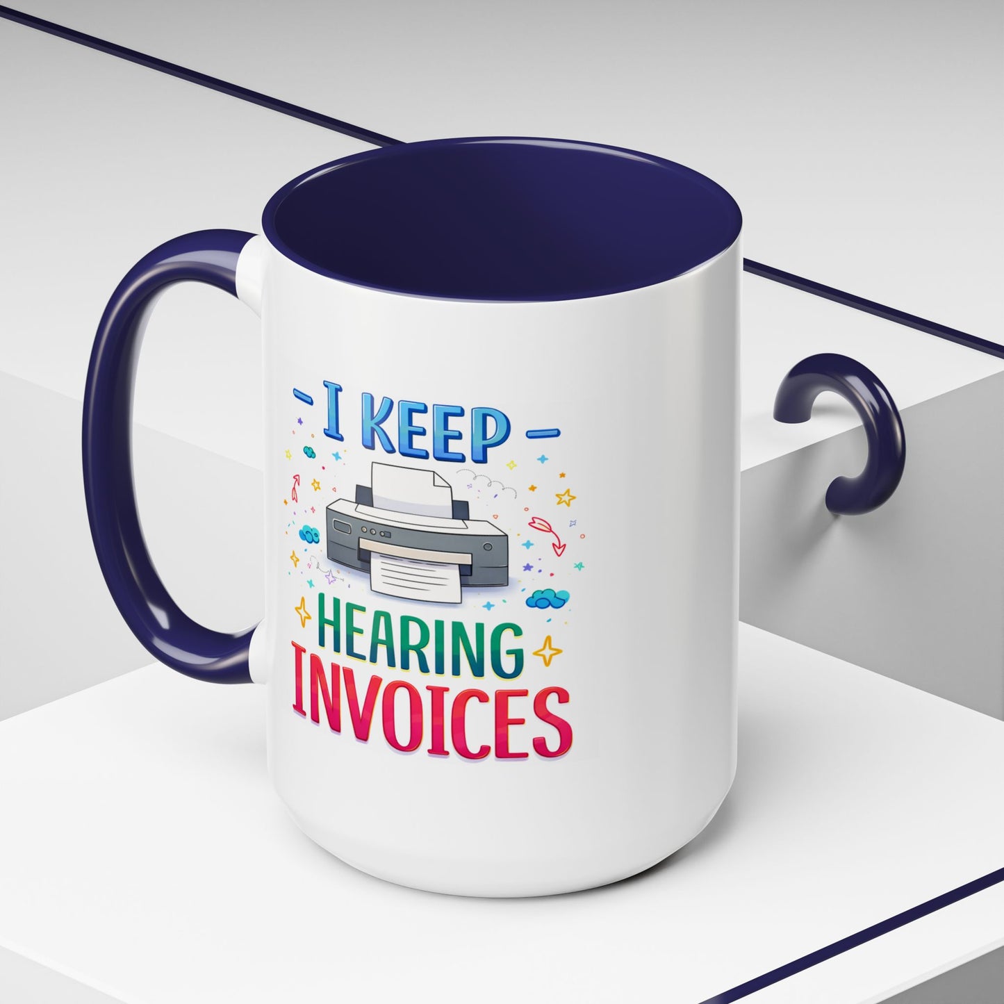 Office Mug - I Keep Hearing Invoices