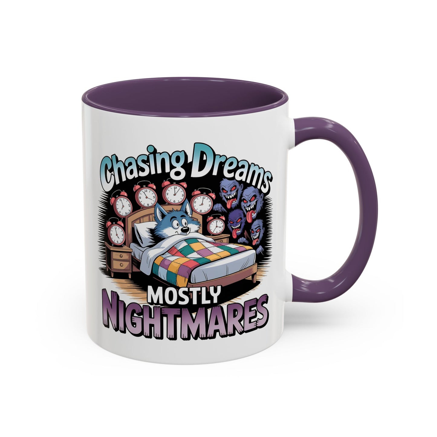 Humor Mug - Chasing Dreams Mostly Nightmares