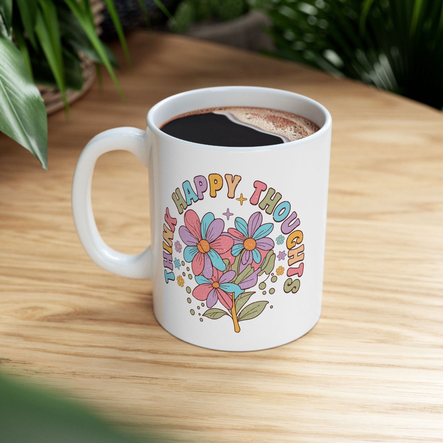 Wellness Mug - Think Happy Thoughts Retro Flowers