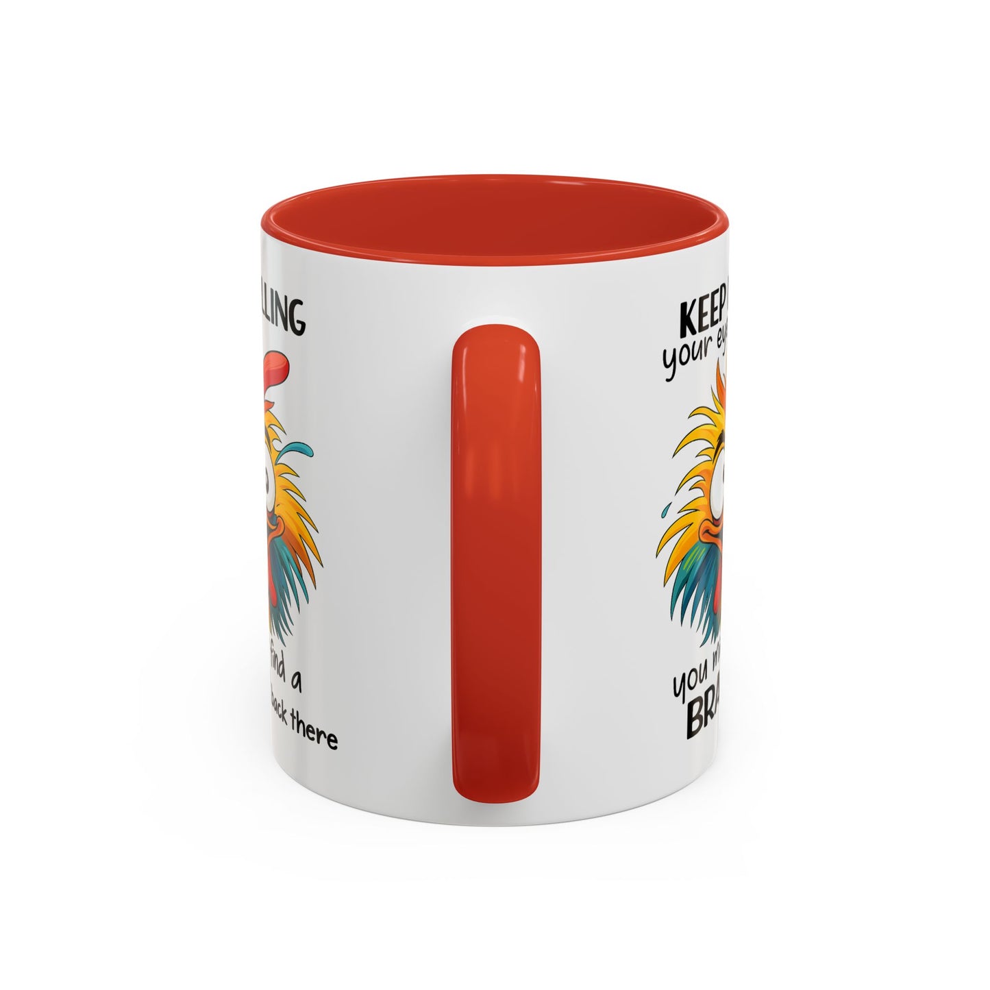 Humor Mug - Keep Rolling Your Eyes