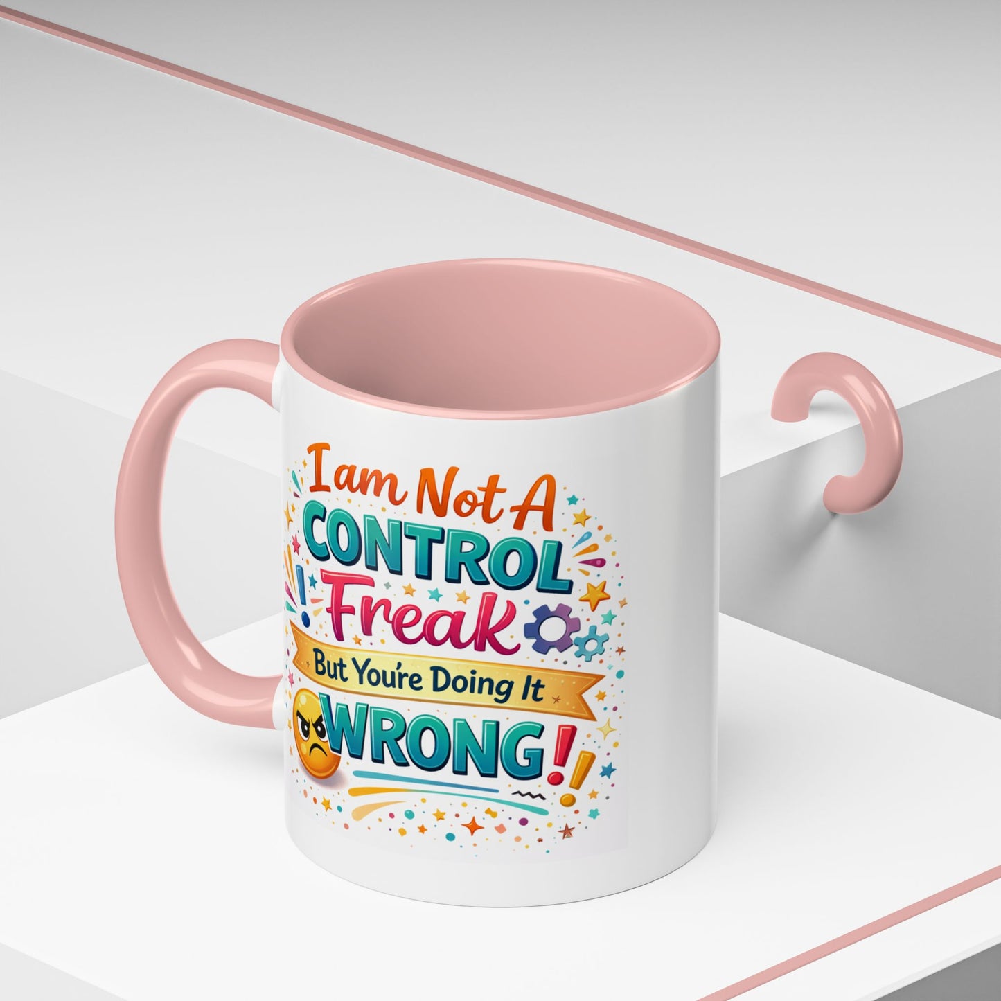 Humor Mug - I Am Not A Control Freak