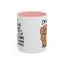 Animal Mug - I'm Exactly Where I Want To Be
