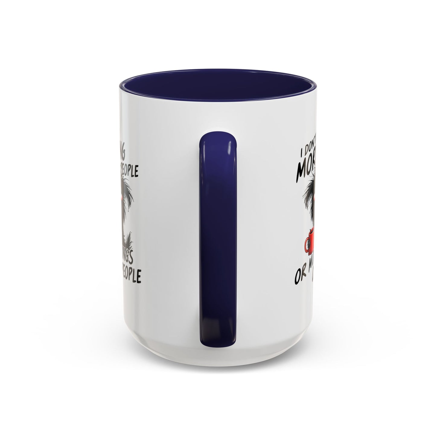 Humor Mug - I Don't Like Morning People