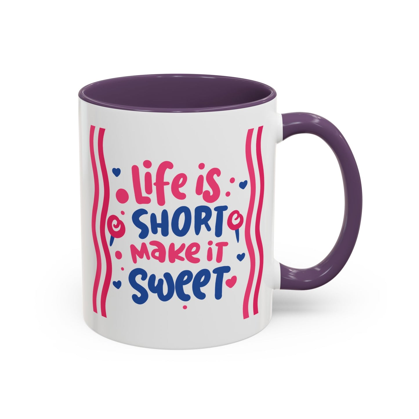 Motivation Mug - Life is Short Make it Sweet