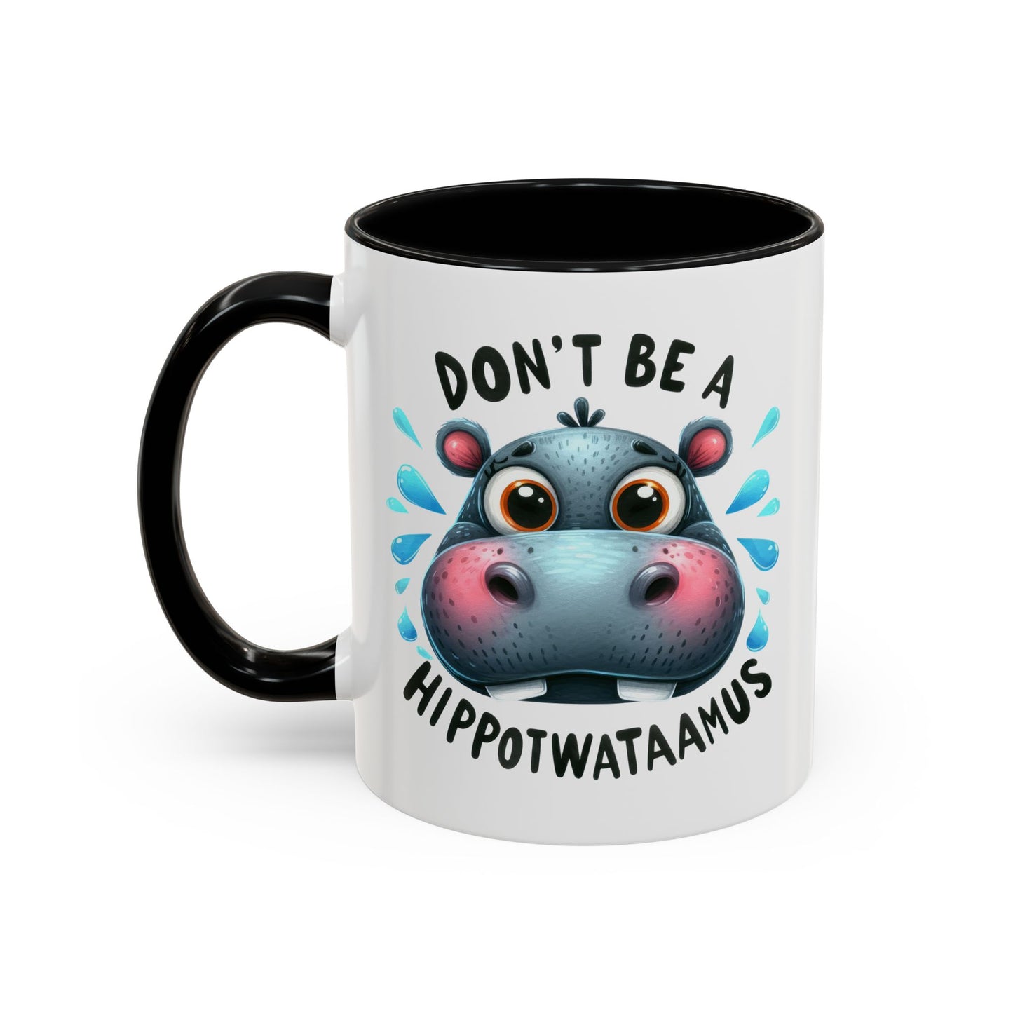Humor Mug - Don't Be a Hippotwataamus
