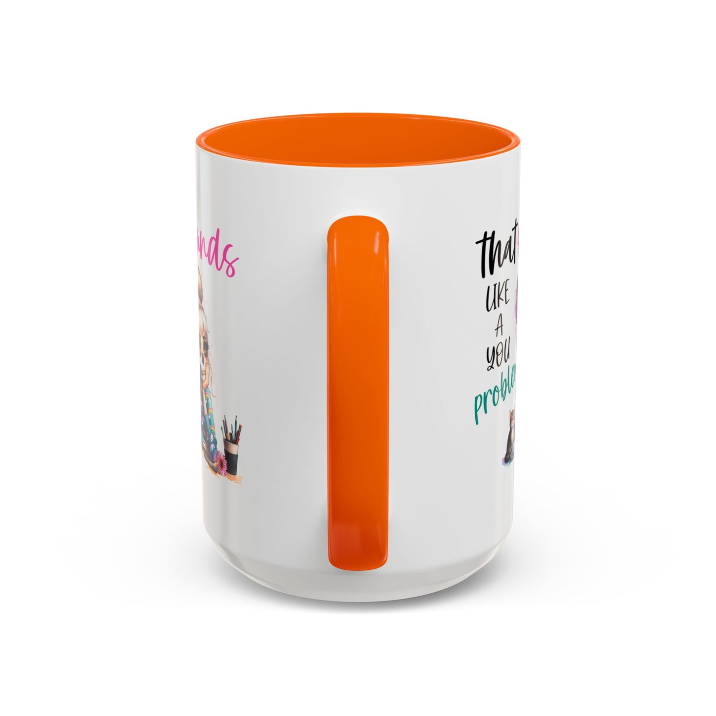 Humor Mug - Sounds Like a You Problem