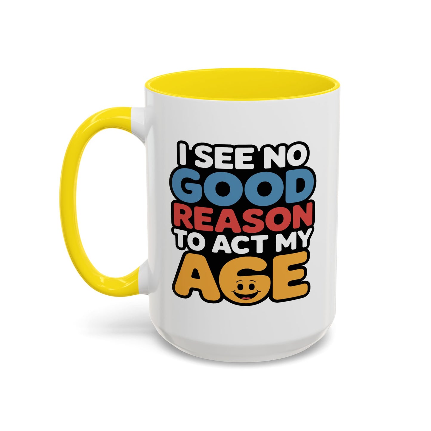 Humor Mug - I See No Good Reason