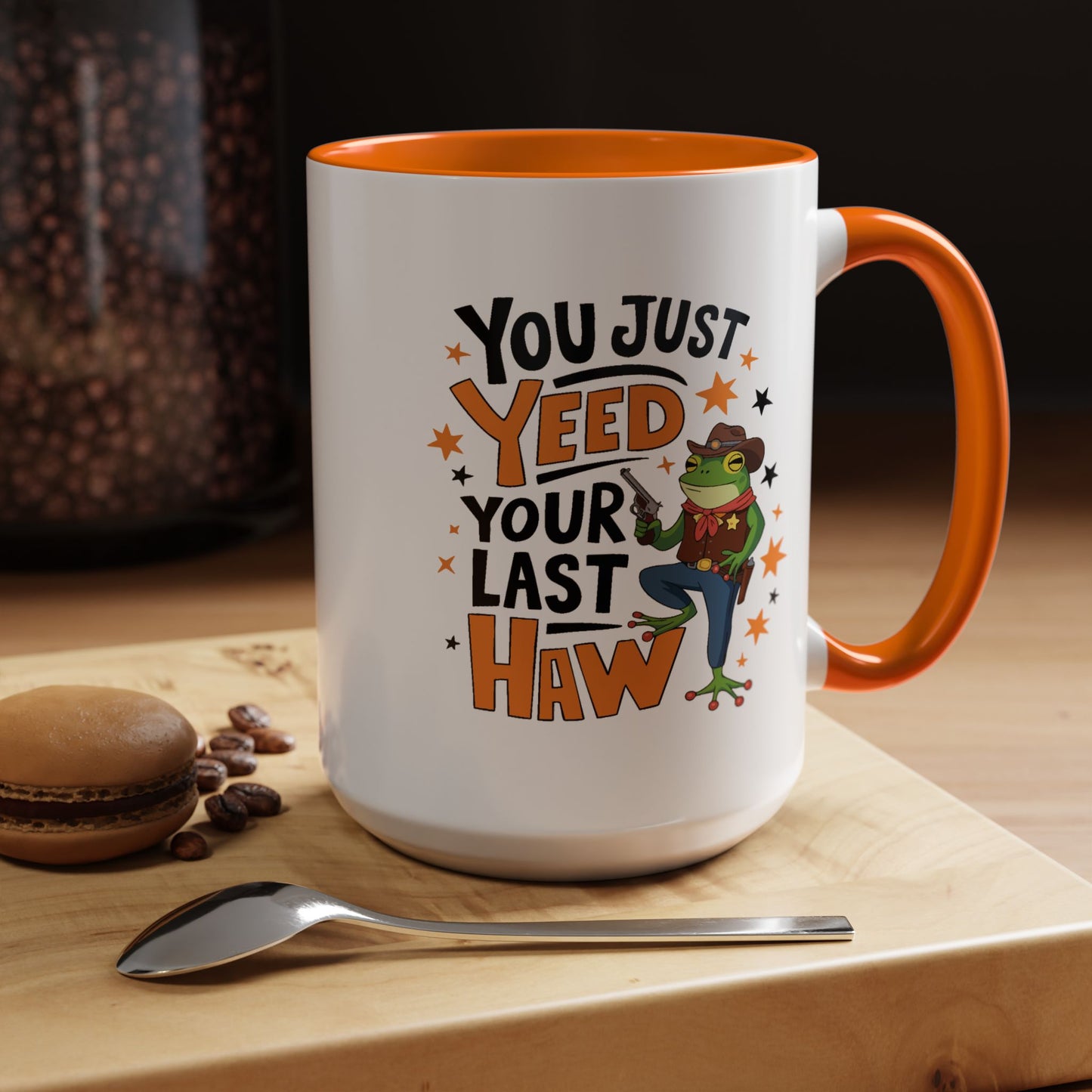 Humor Mug - You Just Yeed Your Last Haw