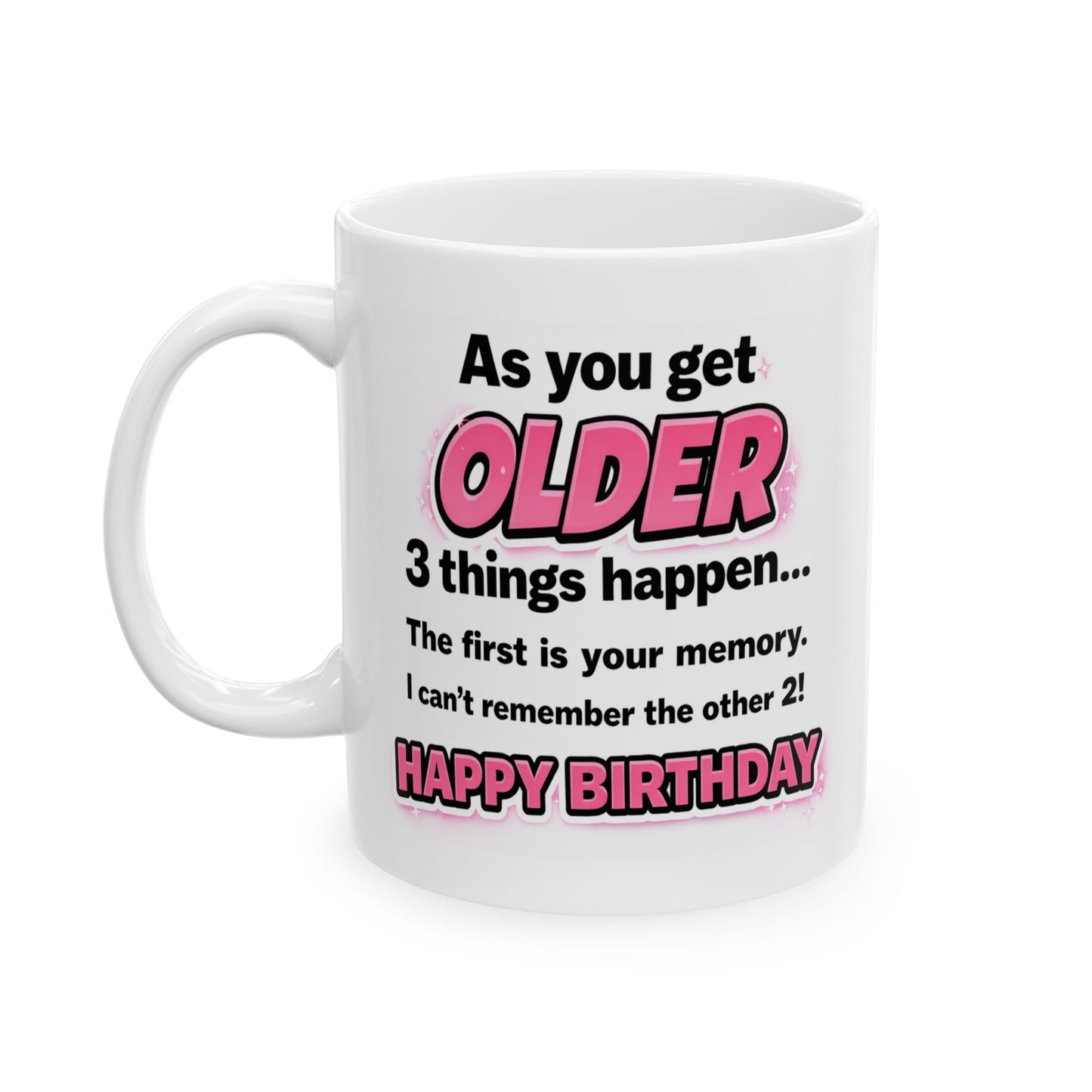 Birthday Mug - As You Get Older (Female)