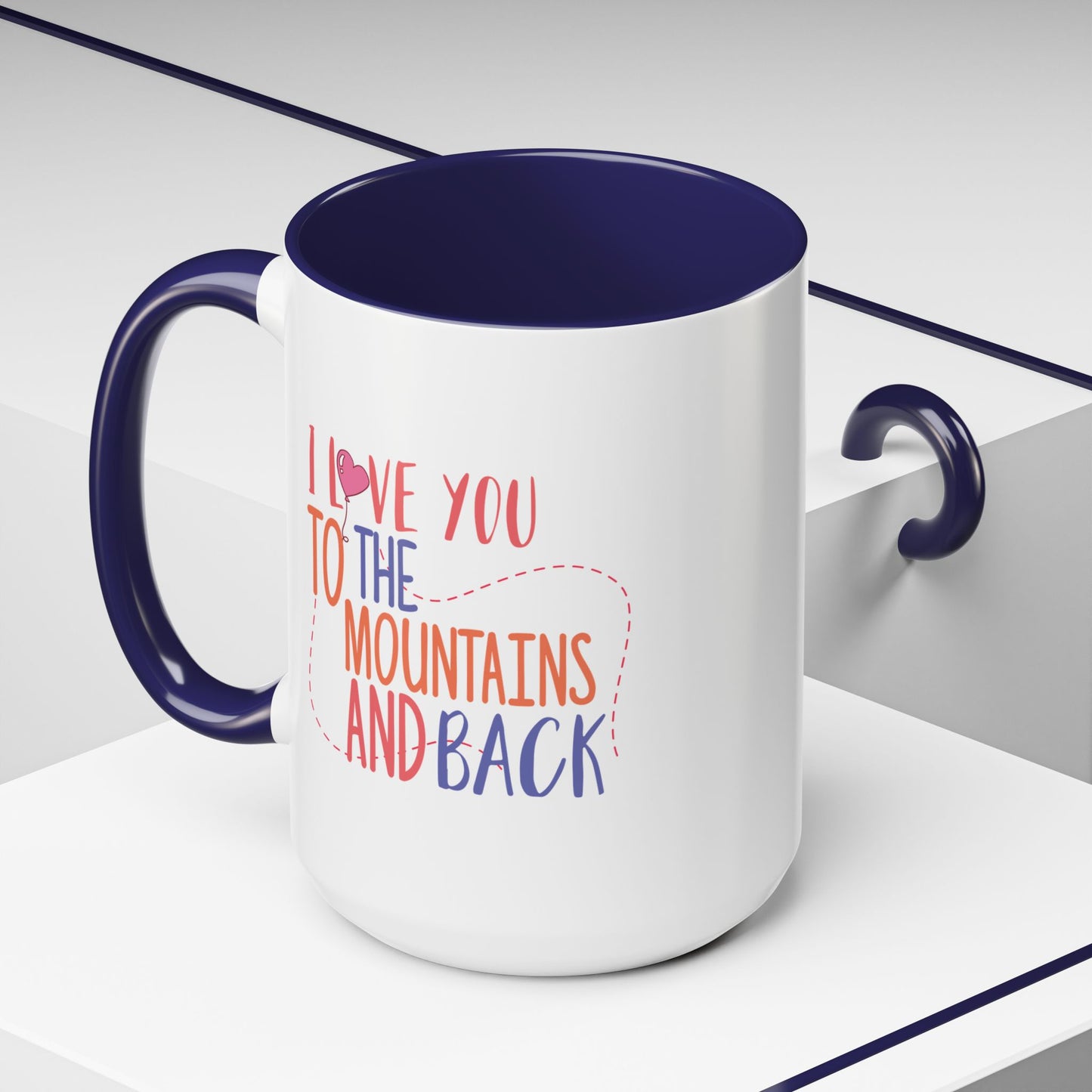 Adventure Mug - I Love You To The Mountains