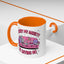 Humor Mug - Sorry My Anxiety