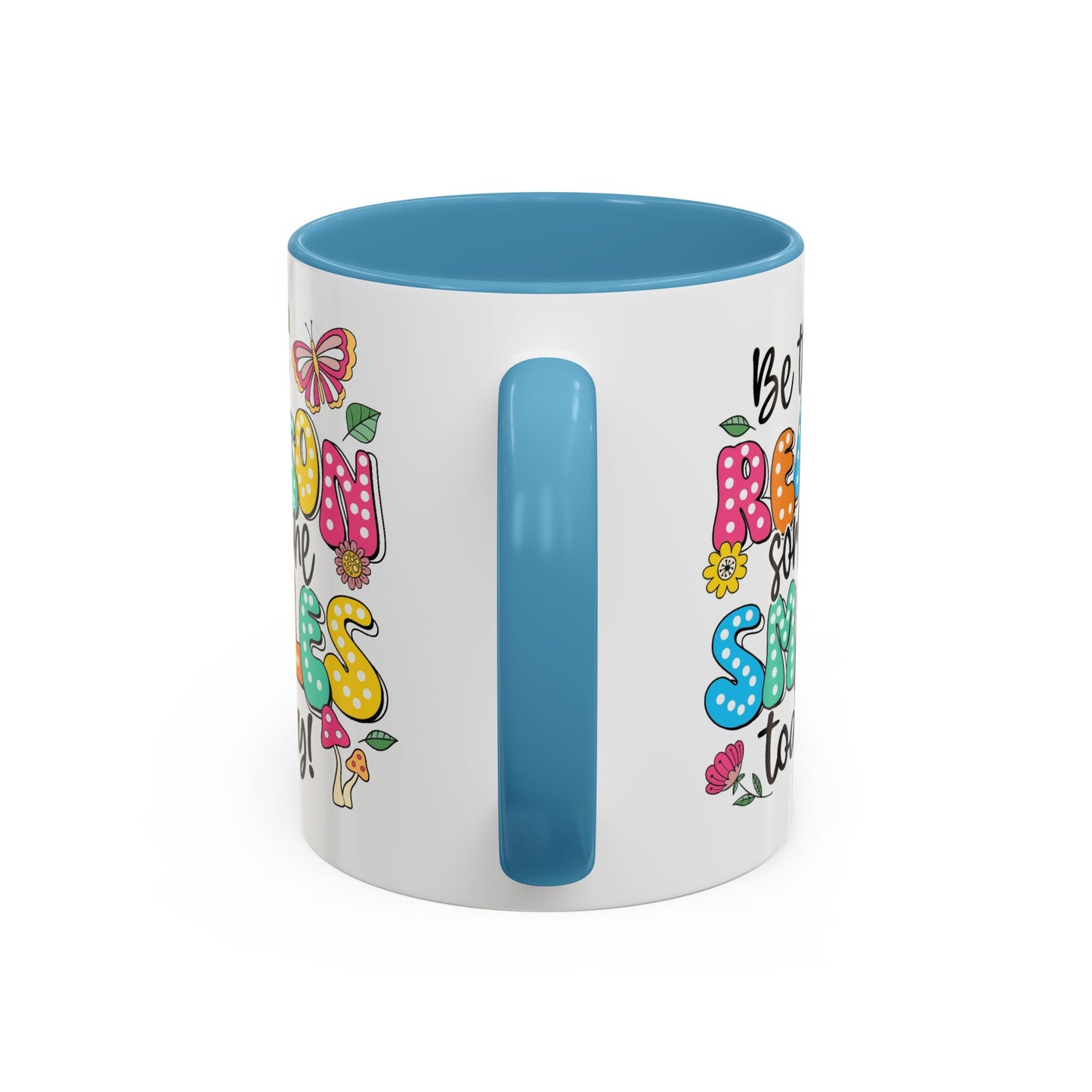 Motivational Mug - Be The Reason Someone Smiles Today
