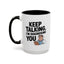 Humor Mug - Keep Talking I'm Diagnosing You