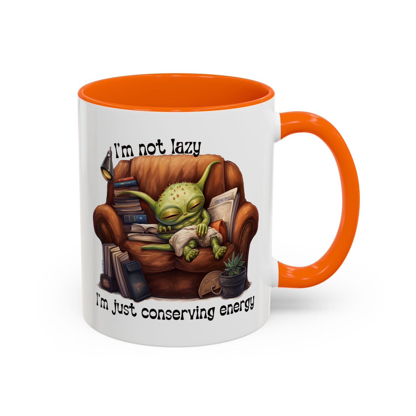 Humor mug - I'm Not Lazy I'm Just Conserving Energy Alien