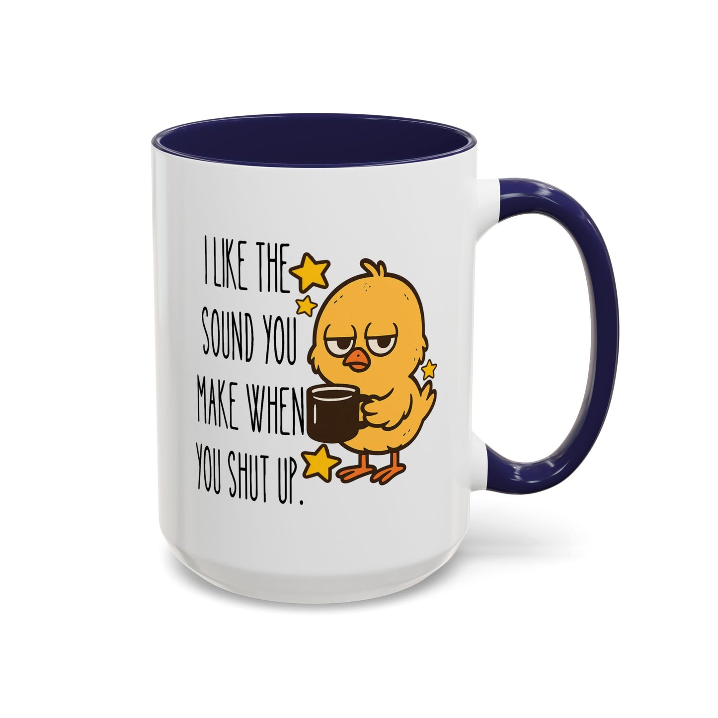 Humor Mug - I Like the Sound