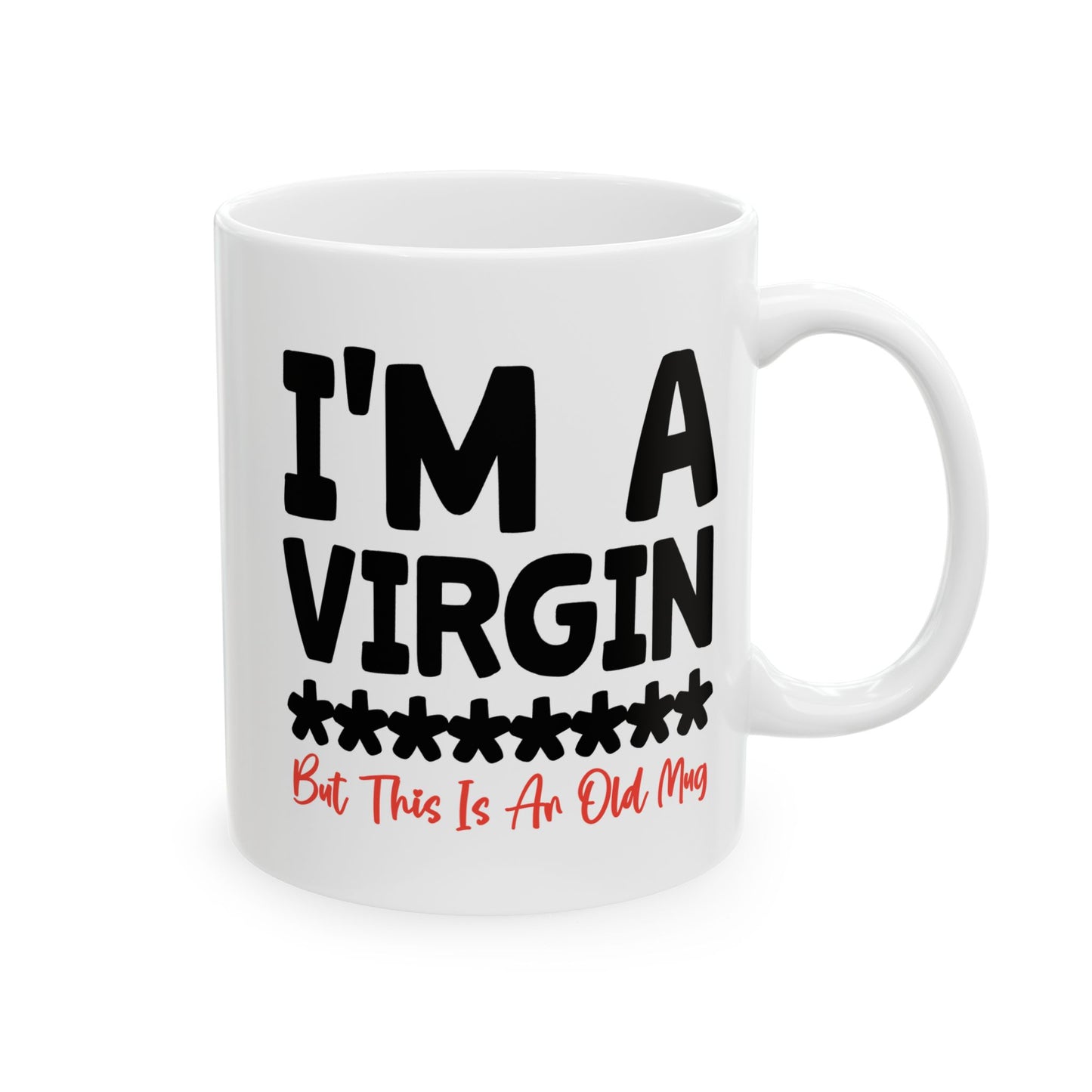 Adult Mug - I'm a Virgin But This is An Old Mug