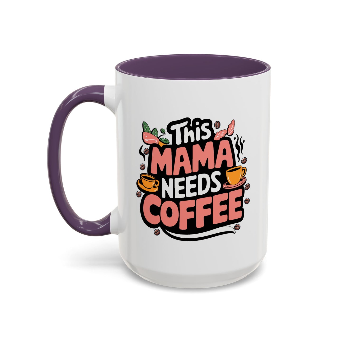 Humor Mug - This Mama Needs Coffee