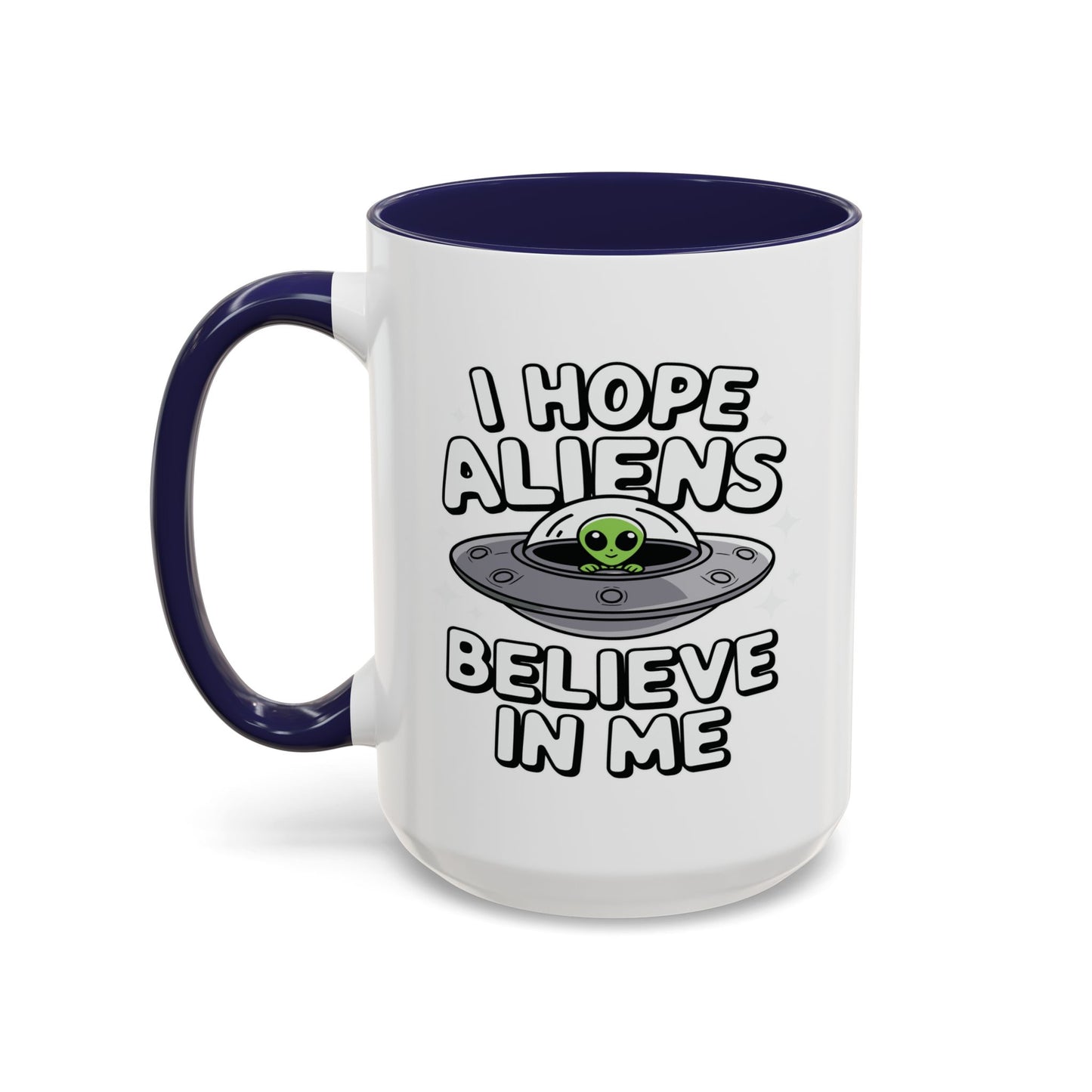 Alien Mug - I Hope Aliens