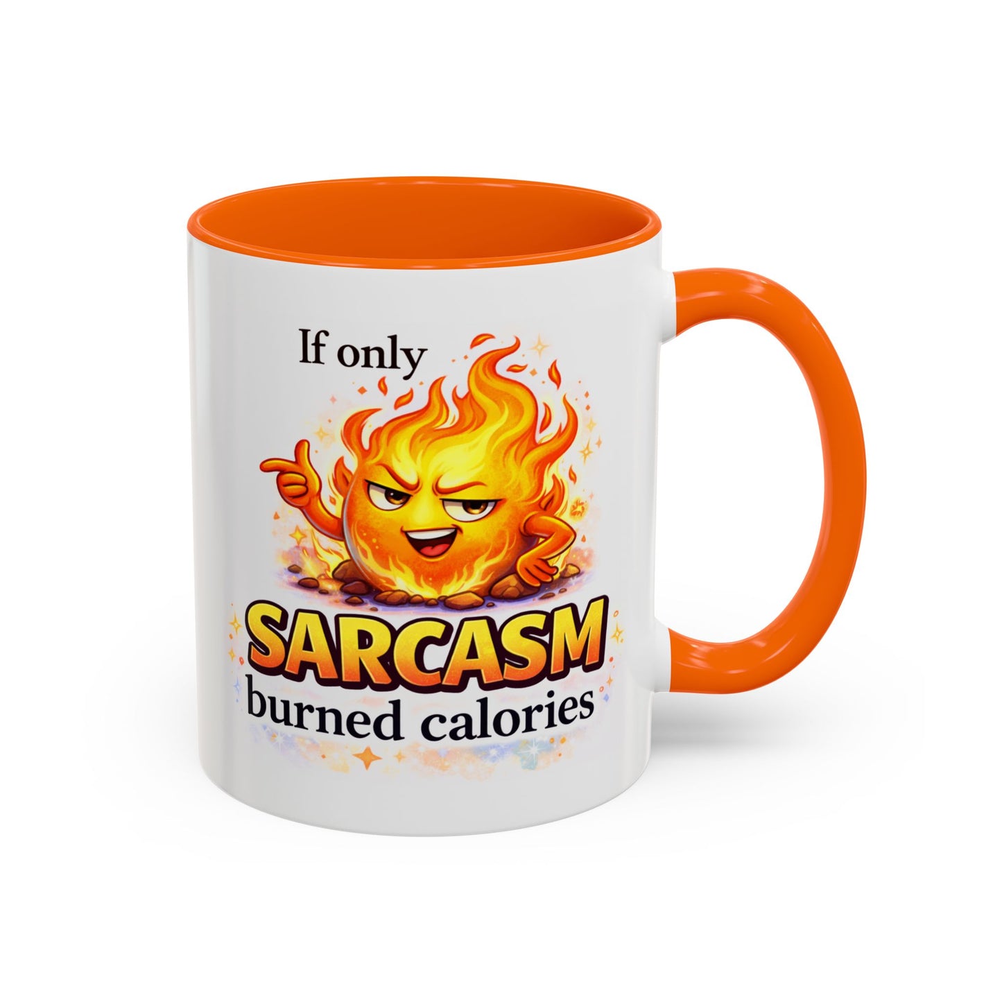 Humor Mug - If Only Sarcasm Burned Calories