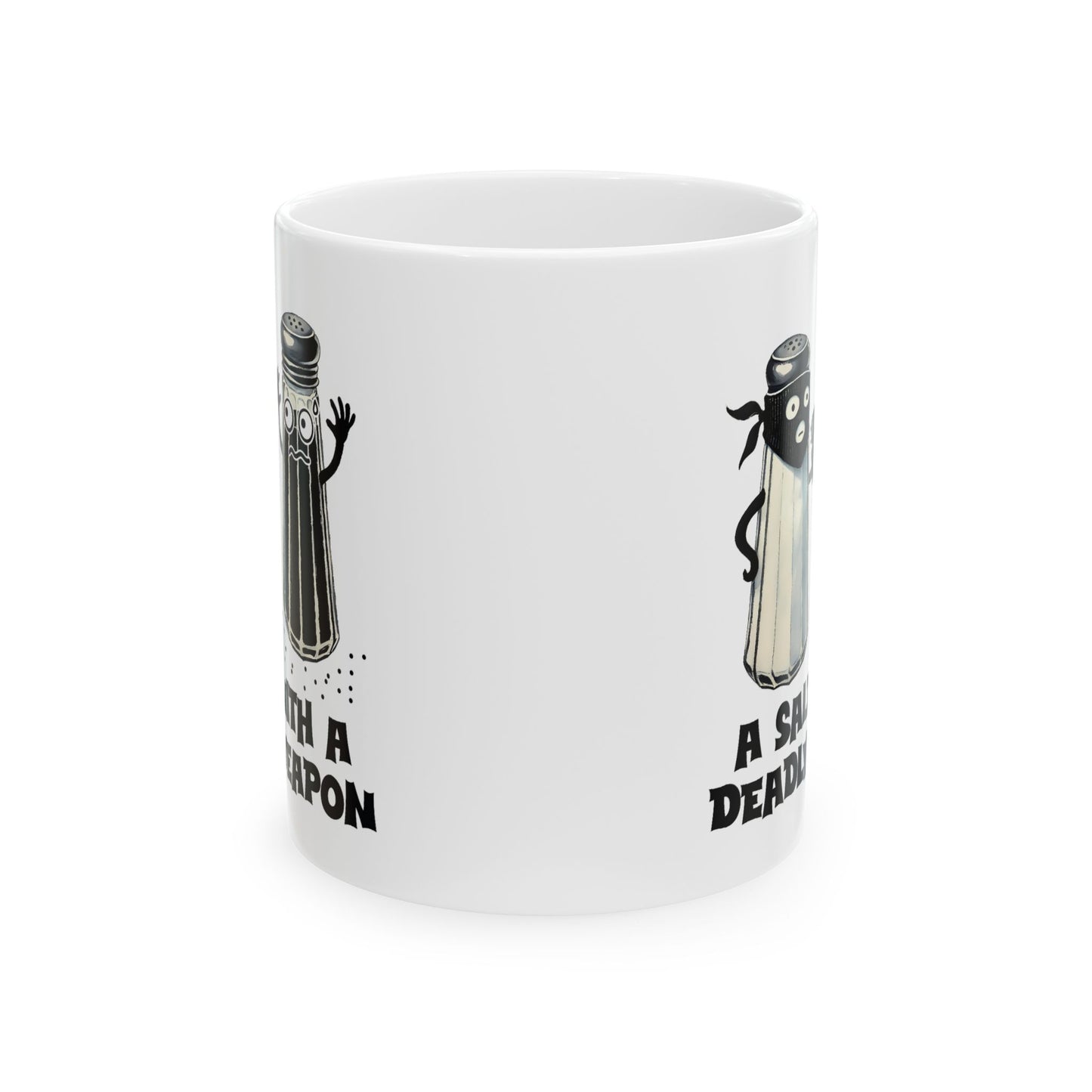 Humor Mug - A Salt With A Deadly Weapon