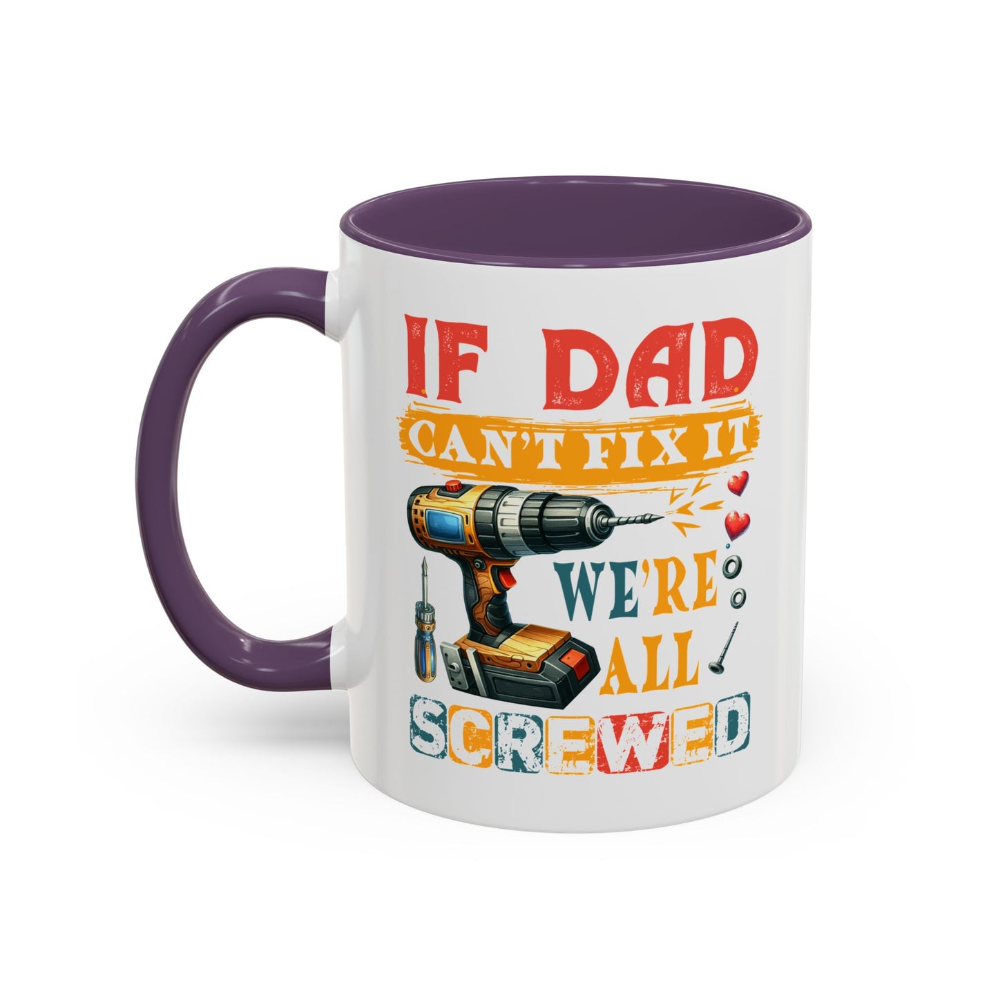 Father's Day Mug - If Dad Can't fix It