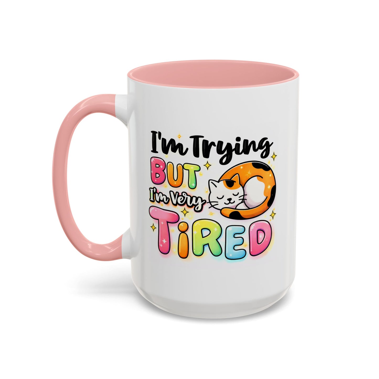 Humor Mug - I'm Trying But I'm Very Tired