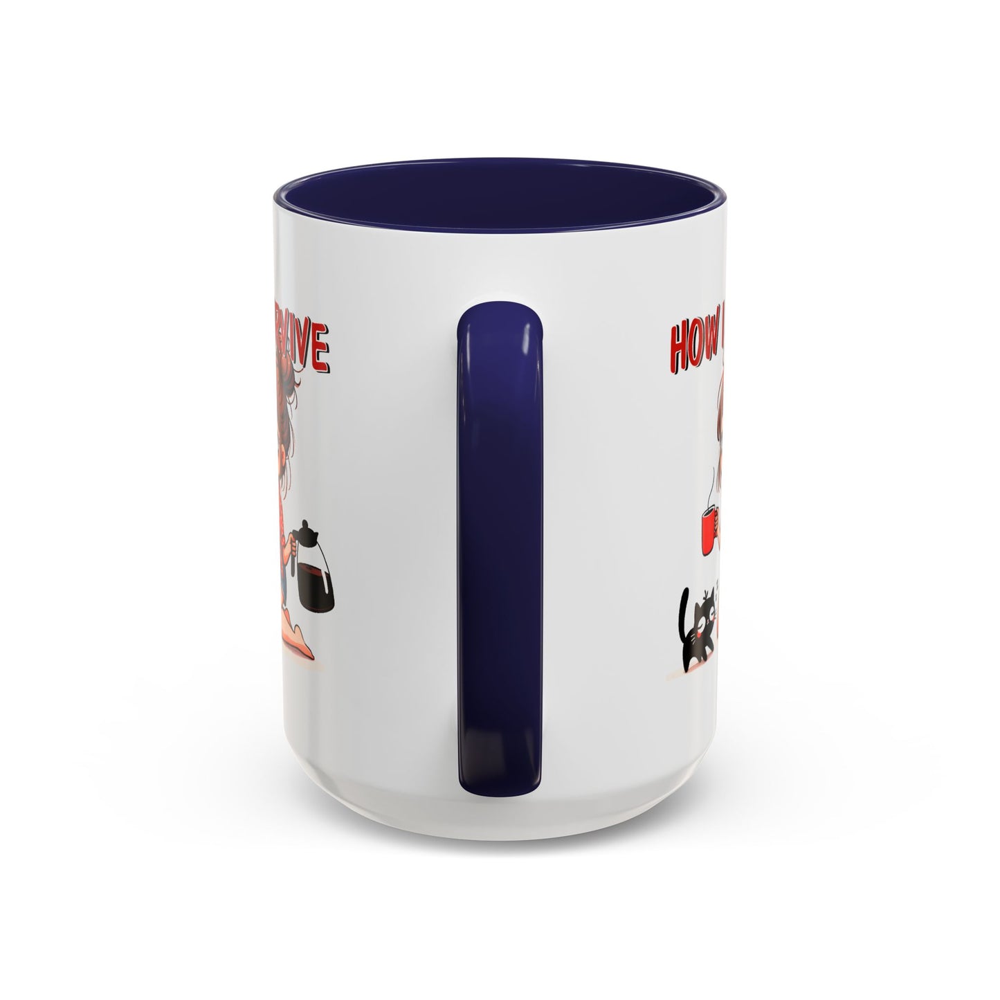 Humor Mug - How I Survive