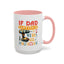 Father's Day Mug - If Dad Can't fix It