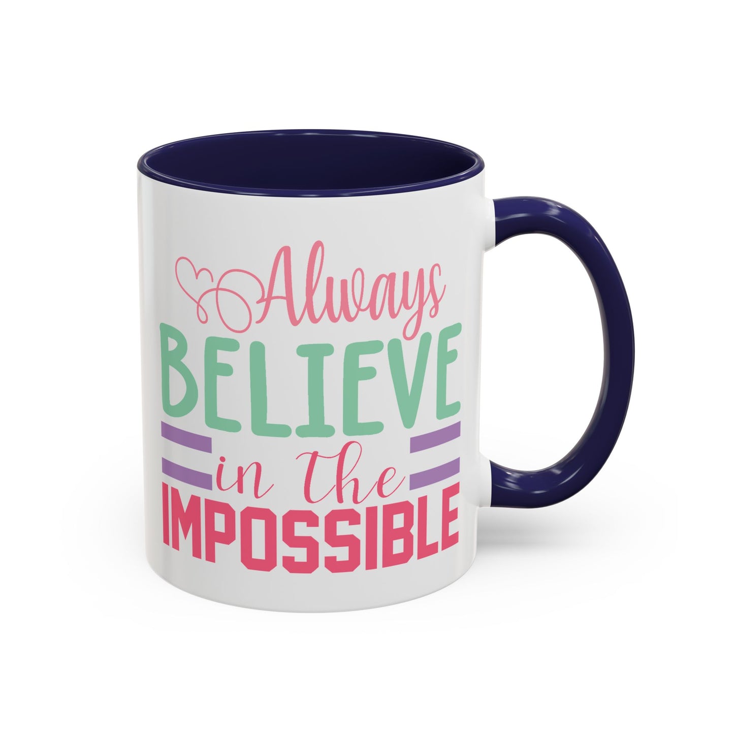 Motivation Mug - Always Believe in the Impossible