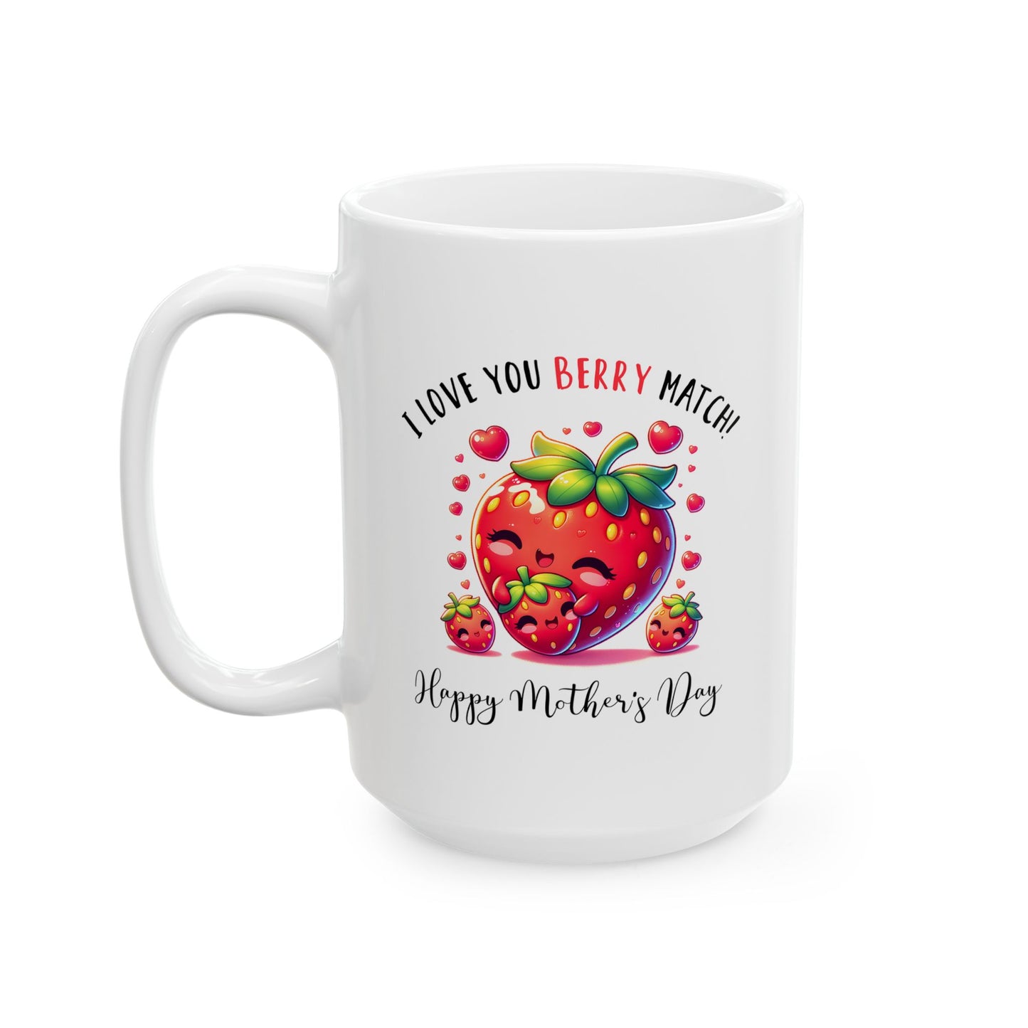 Mother's Day Mug - I Love You Berry Much