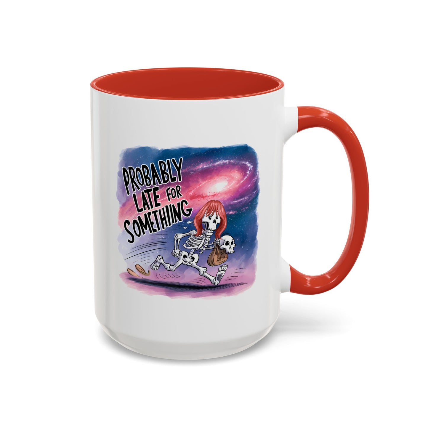 Humor Mug - Probably Late For Something