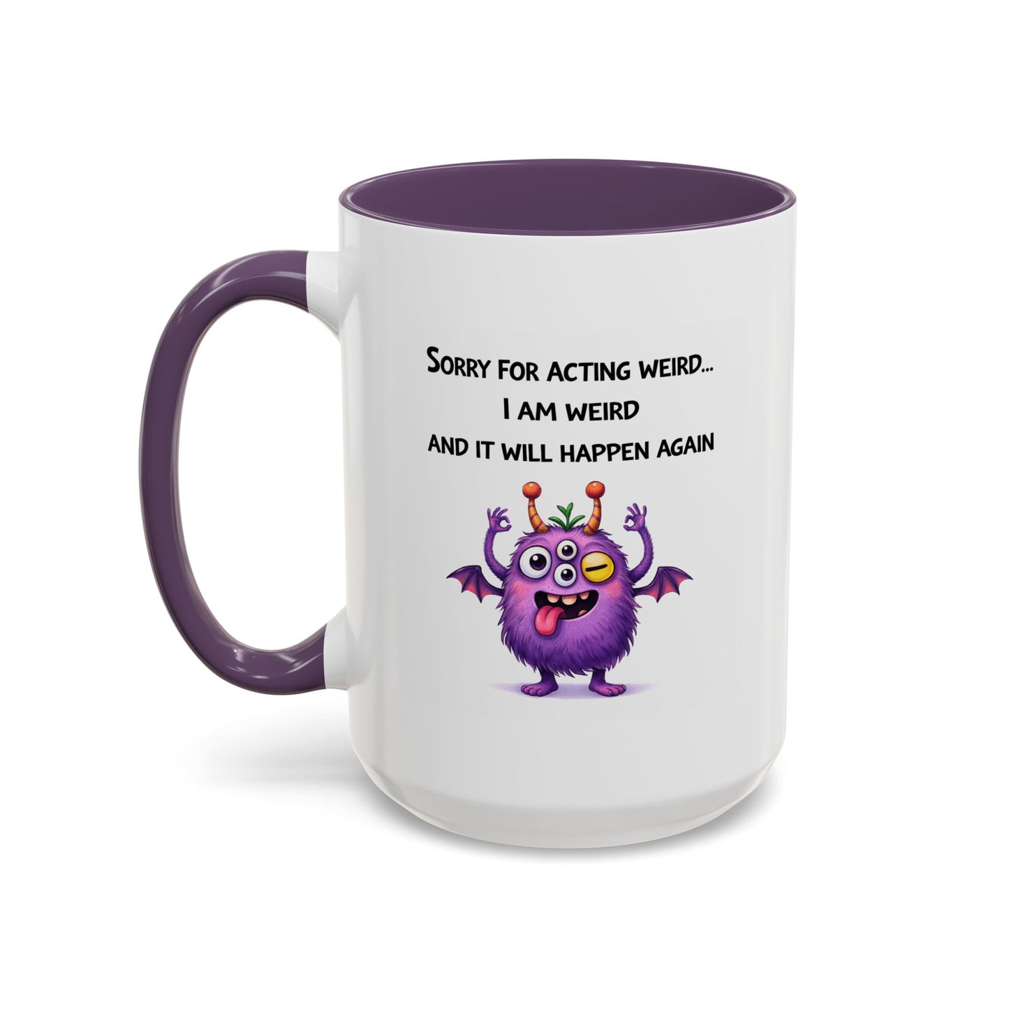 Humor Mug - Sorry For Acting Weird