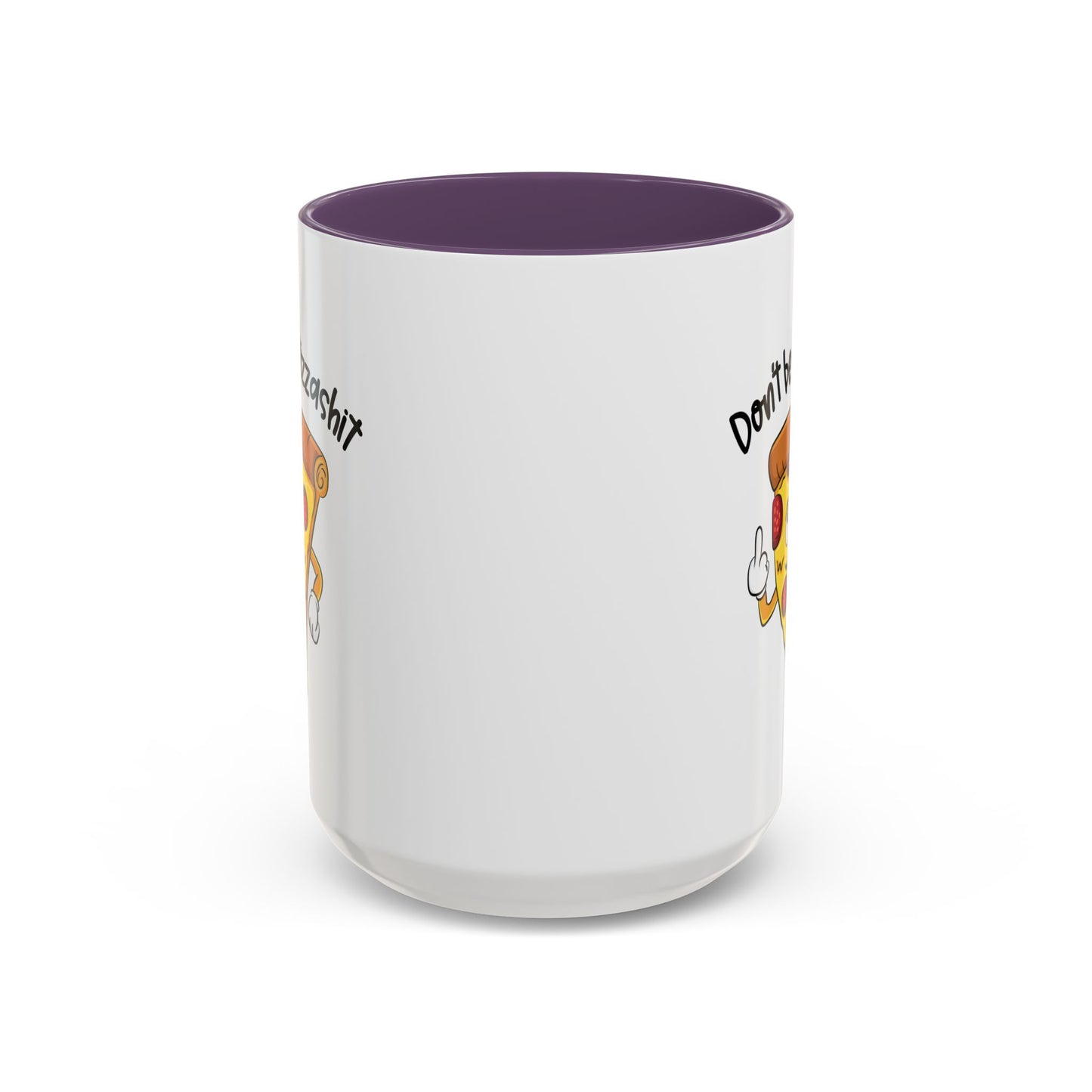 Adult Mug - Don't Be A Pizzashit