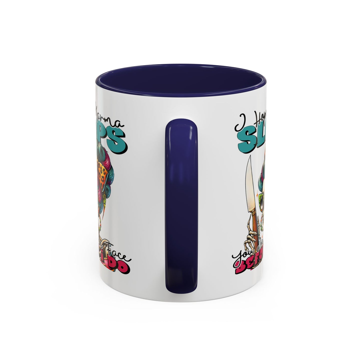 Humor Mug - I Hope Karma Slaps You in the Face