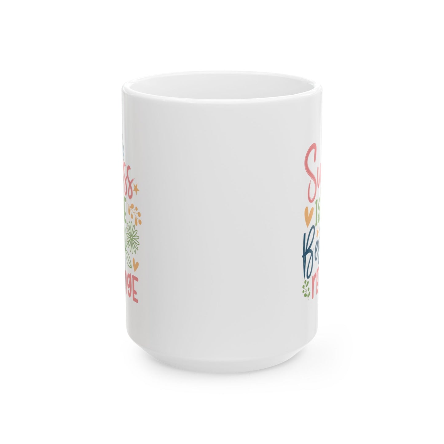 Motivation Mug - Success Is The Best Revenge