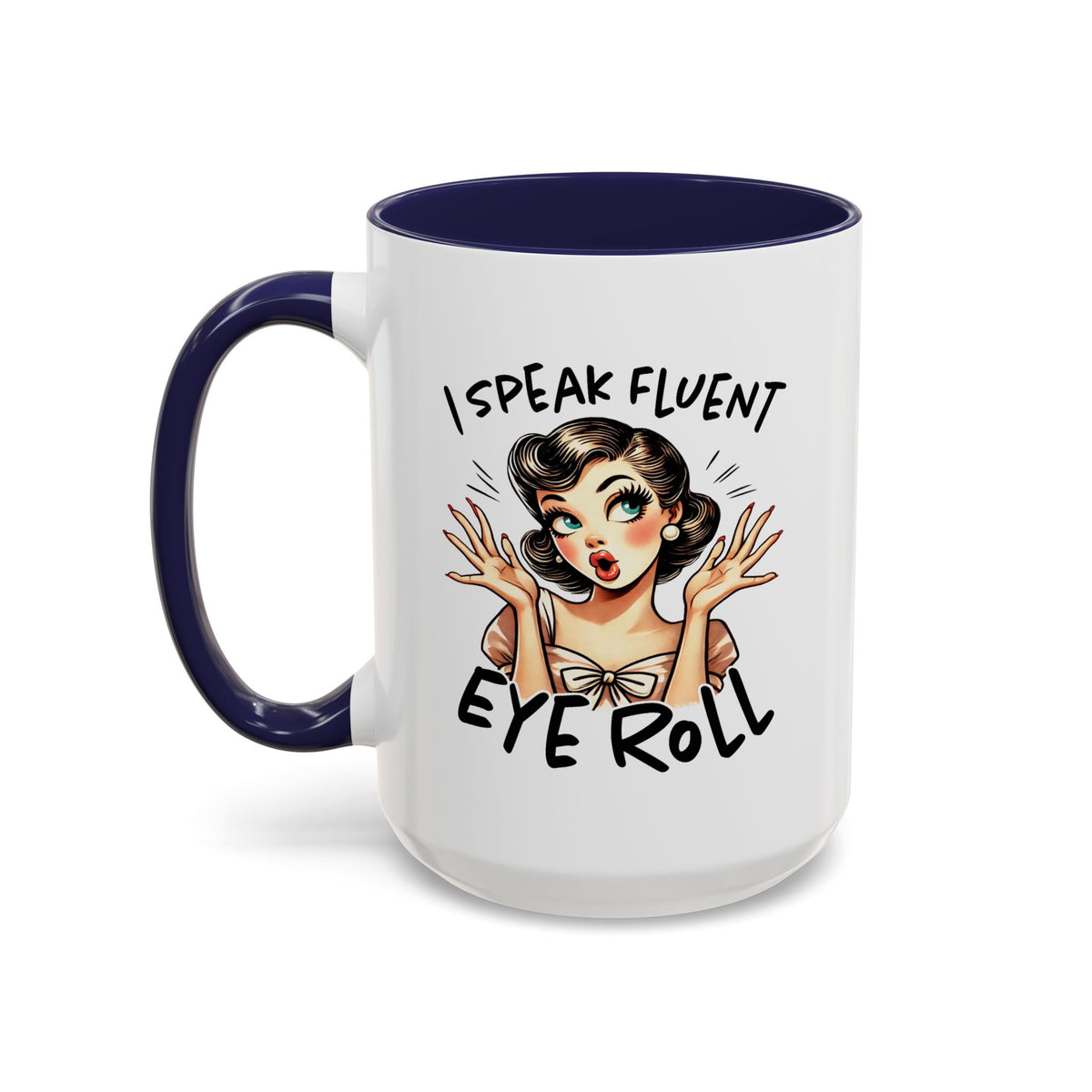Humor Mug - I Speak Fluent Eye Roll