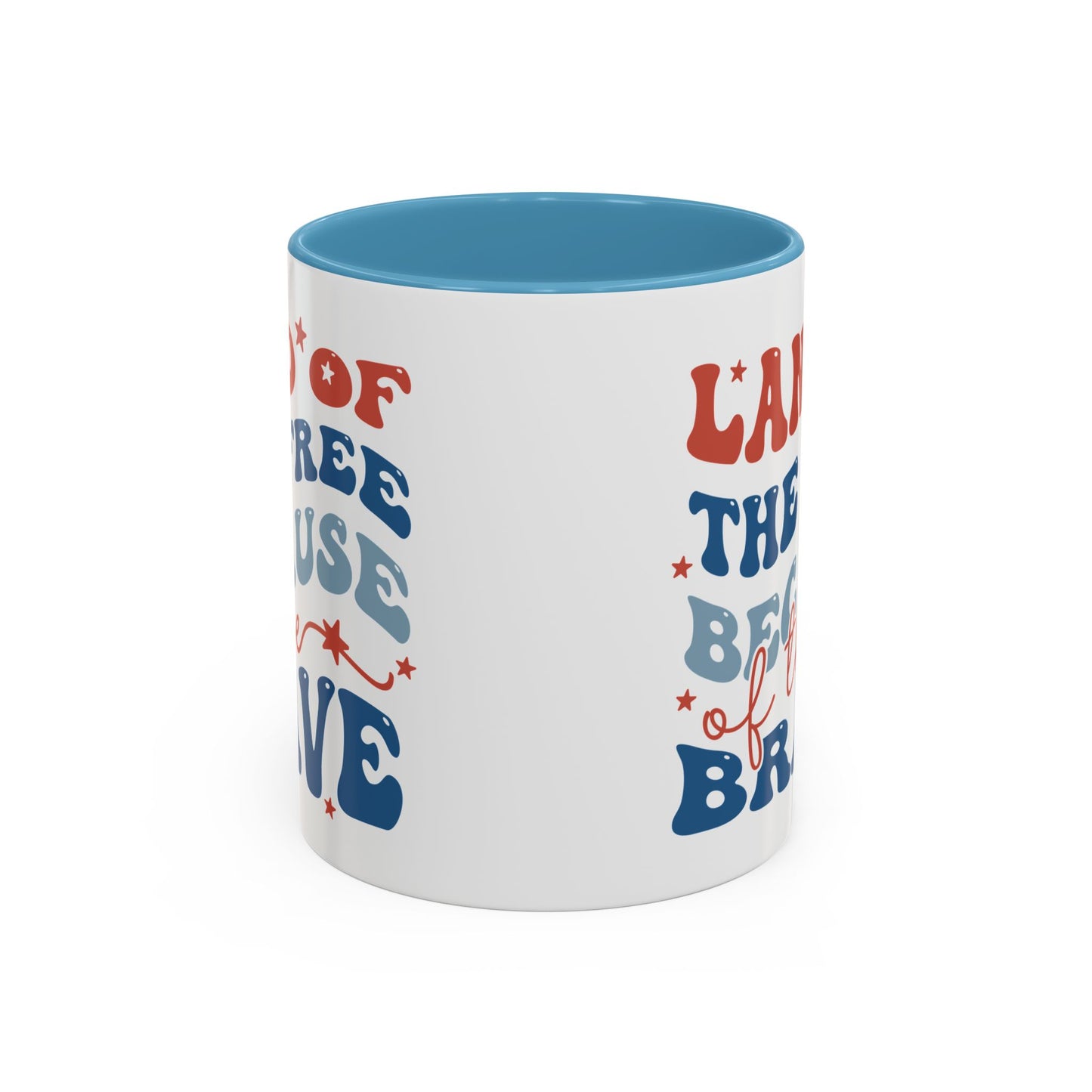 4th of July Mug - Land of The Free Because of The Brave