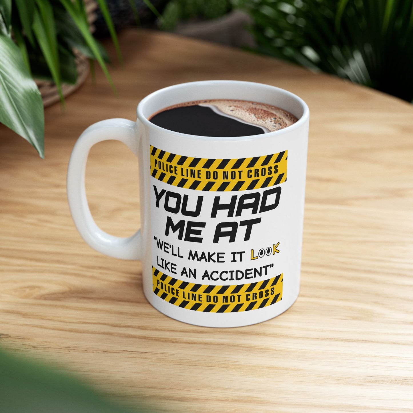Humor Mug - You Had Me At