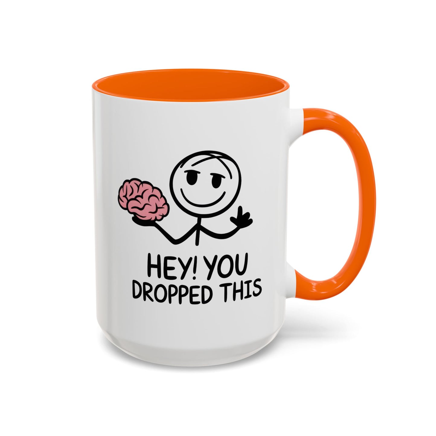 Humor Mug - Hey You Dropped This