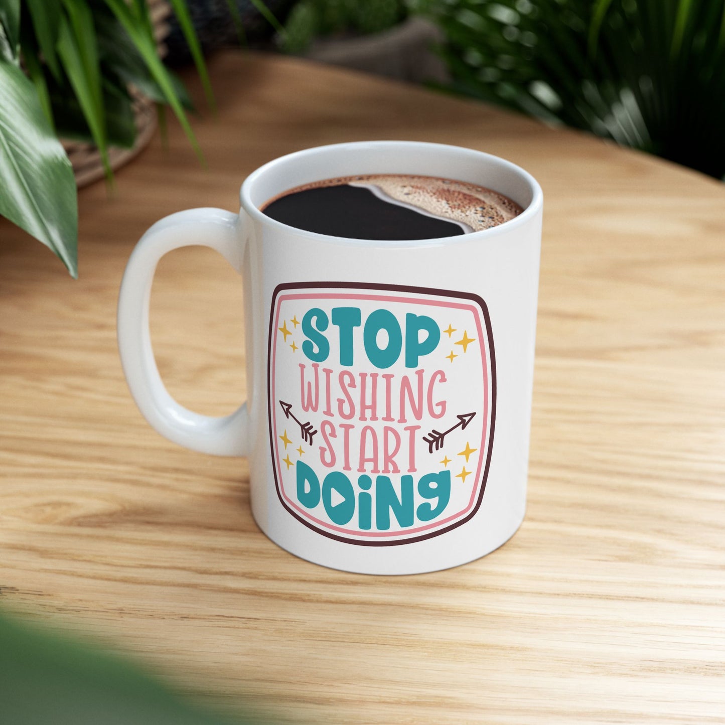 Motivation Mug - Stop Wishing Start Doing Badge