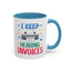 Office Mug - I Keep Hearing Invoices