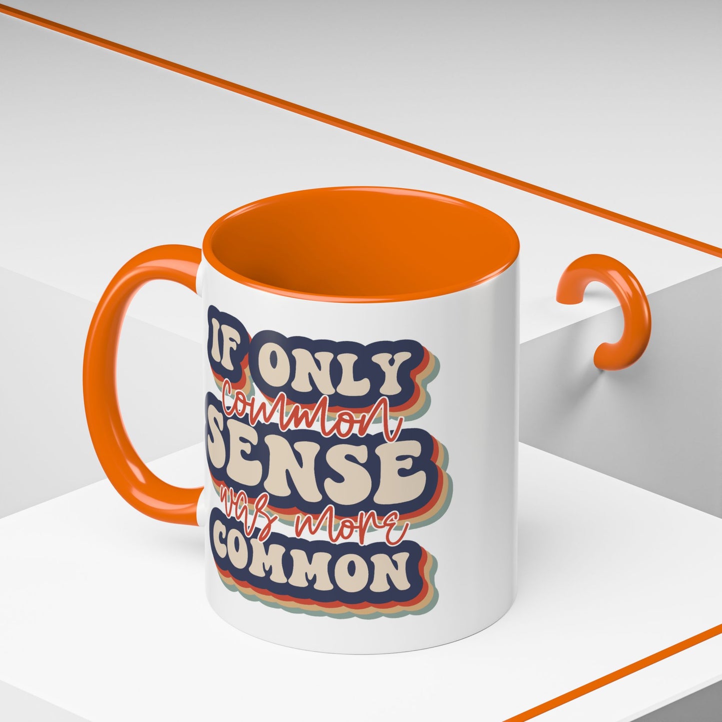 Humor Mug - If Only Common Sense Was More Common