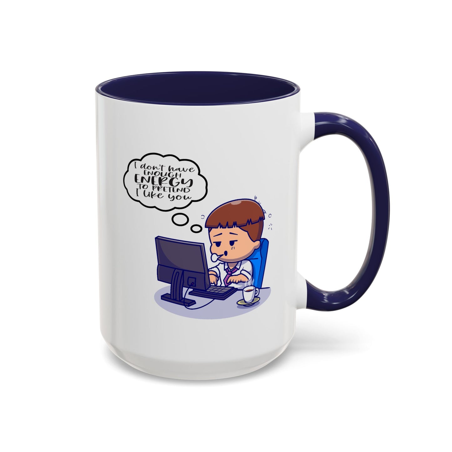 Humor Mug - I Don't Have Enough Energy